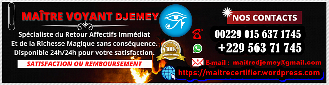 Le plus grand et plus puissant maitre marabout du monde +229 0156 37 1745